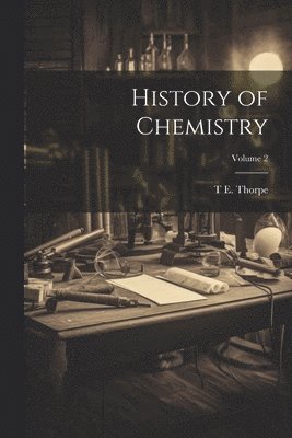 History of Chemistry; Volume 2 1