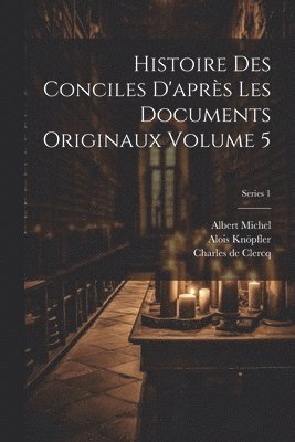 bokomslag Histoire des conciles d'aprs les documents originaux Volume 5; Series 1