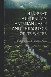bokomslag The Great Australian Artesian Basin and the Source of its Water