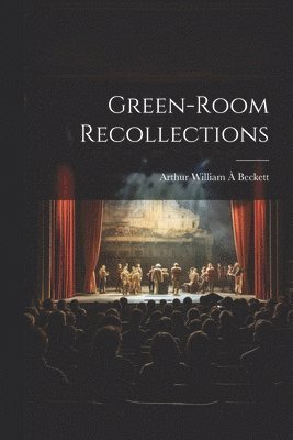 bokomslag Green-room Recollections