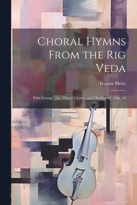 bokomslag Choral Hymns From the Rig Veda