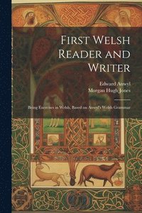 bokomslag First Welsh Reader and Writer
