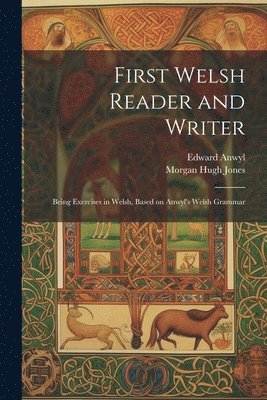 bokomslag First Welsh Reader and Writer