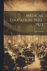 bokomslag Medical Education, 1920-1922