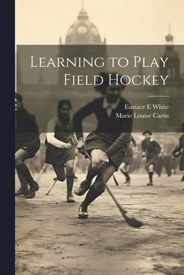 Learning to Play Field Hockey 1