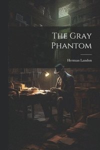 bokomslag Gray Phantom