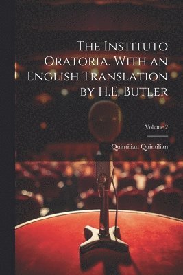 bokomslag The Instituto Oratoria. With an English Translation by H.E. Butler; Volume 2