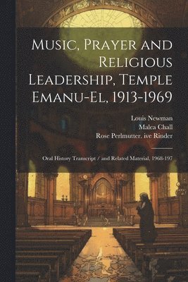 Music, Prayer and Religious Leadership, Temple Emanu-El, 1913-1969 1