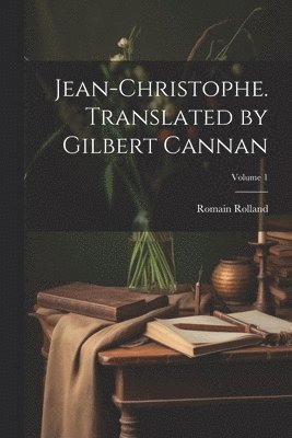 bokomslag Jean-Christophe. Translated by Gilbert Cannan; Volume 1