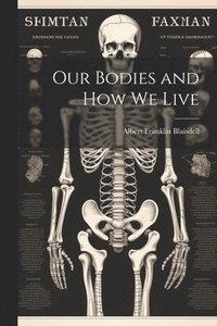 bokomslag Our Bodies and how we Live