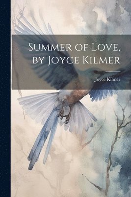 bokomslag Summer of Love, by Joyce Kilmer