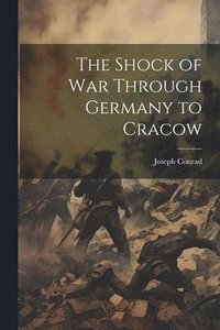 bokomslag The Shock of war Through Germany to Cracow