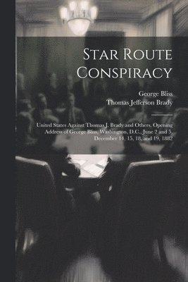 George Bliss, Thomas Jefferson Brady - Star Route Conspiracy, Häftad