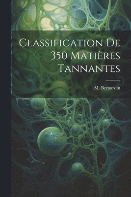 bokomslag Classification de 350 Matières Tannantes
