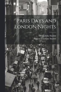 bokomslag Paris Days and London Nights