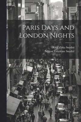 Paris Days and London Nights 1