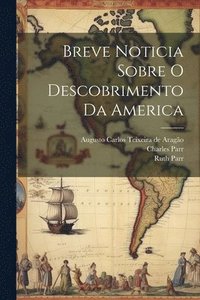 bokomslag Breve Noticia Sobre O Descobrimento Da America