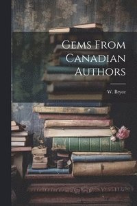 bokomslag Gems From Canadian Authors