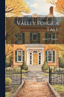 bokomslag Valley Forge a Tale