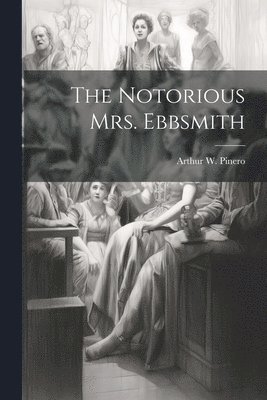 bokomslag The Notorious mrs. Ebbsmith