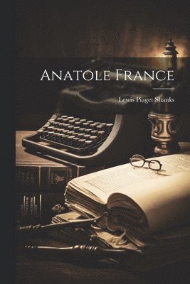 bokomslag Anatole France