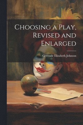 Choosing a Play, Revised and Enlarged 1