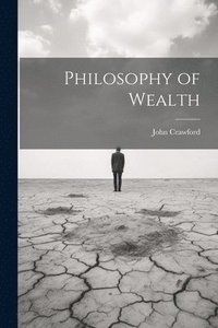 bokomslag Philosophy of Wealth