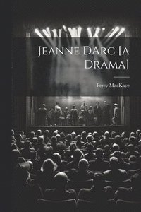 bokomslag Jeanne DArc [a Drama]