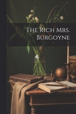 The Rich Mrs. Burgoyne 1