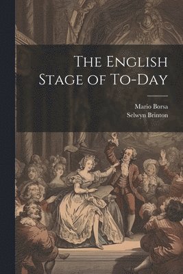 bokomslag The English Stage of To-day
