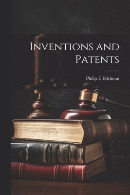 bokomslag Inventions and Patents