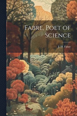 bokomslag Fabre, Poet of Science