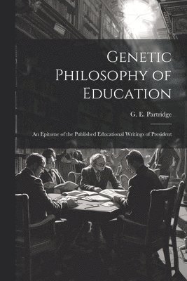 bokomslag Genetic Philosophy of Education