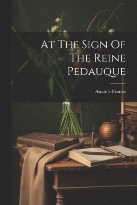 bokomslag At The Sign Of The Reine Pedauque