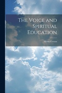 bokomslag The Voice and Spiritual Education