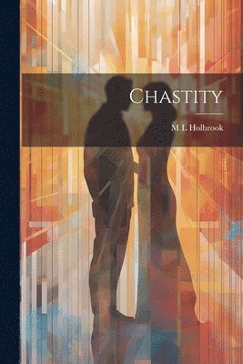 M L Holbrook, M. L. Holbrook - Chastity, Häftad