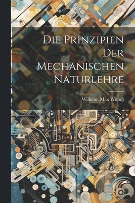 bokomslag Die Prinzipien der Mechanischen Naturlehre