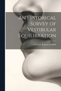 bokomslag An Historical Survey of Vestibular Equilibration