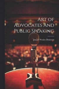 bokomslag Art of Advocates And Public Speaking
