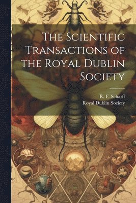 bokomslag The Scientific Transactions of the Royal Dublin Society