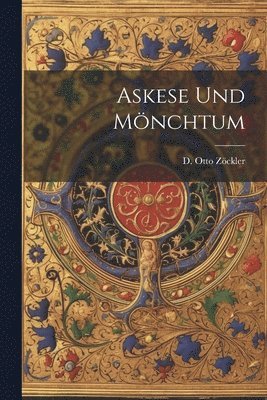 D Otto Zöckler, D. Otto Zöckler - Askese und Mönchtum, Häftad