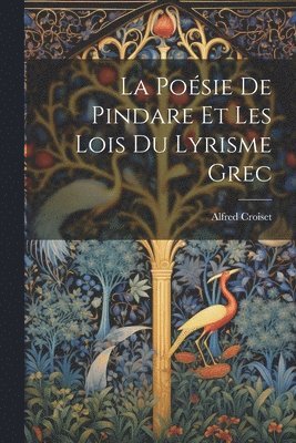 Alfred Croiset - Poésie de Pindare et les Lois du Lyrisme Grec, Häftad