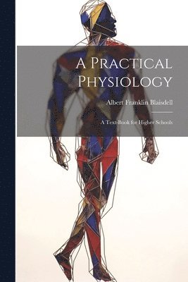 bokomslag Practical Physiology; A Text-Book for Higher Schools