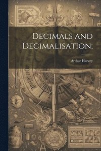 bokomslag Decimals and Decimalisation;