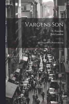 Jack London, E Fosselius, E. Fosselius - Vargens Son, Häftad