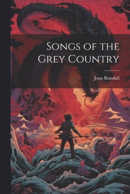 bokomslag Songs of the Grey Country