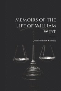 bokomslag Memoirs of the Life of William Wirt