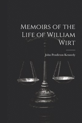 bokomslag Memoirs of the Life of William Wirt