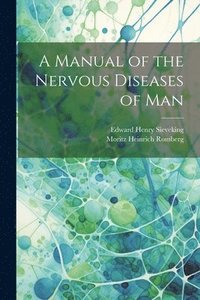 bokomslag A Manual of the Nervous Diseases of Man