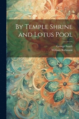 By Temple Shrine and Lotus Pool 1